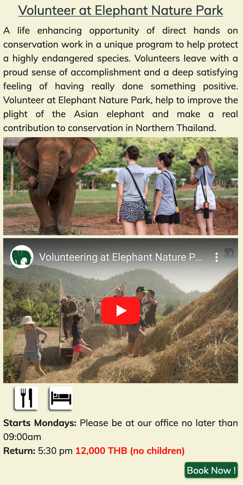 Volunteer at Elephant Nature Park A life enhancing opportunity of direct hands on conservation work in a unique program to help protect a highly endangered species. Volunteers leave with a proud sense of accomplishment and a deep satisfying feeling of having really done something positive. Volunteer at Elephant Nature Park, help to improve the plight of the Asian elephant and make a real contribution to conservation in Northern Thailand.